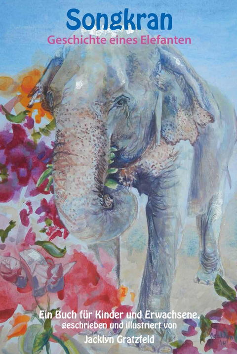 Songkran, die Geschichte eines Elefanten, Autorin Jacklyn Gratzfeld